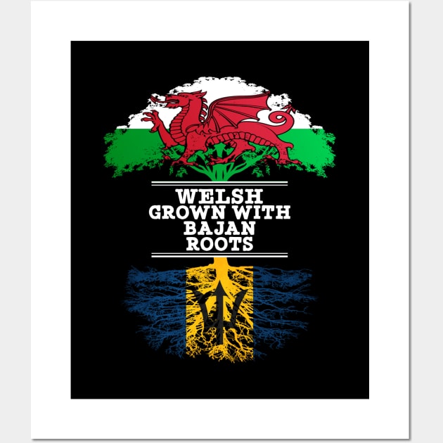 Welsh Grown With Bajan Roots - Gift for Bajan With Roots From Barbados Wall Art by Country Flags